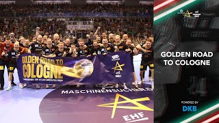 Golden Road to Cologne  TruckScout24 EHF FINAL4  Machineseeker EHF Champions League 2324 [upl. by Nuahsyd]