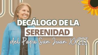 Decálogo de la serenidad del Papa San Juan XXIII [upl. by Adnovoj872]