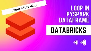 Loop in Pyspark Dataframe  map amp foreach in Databricks [upl. by Belac576]