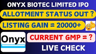 ONYX BIOTEC IPO ALLOTMENT  ONYX BIOTEC IPO GMP TODAY  ONYX BIOTEC IPO ALLOTMENT STATUS [upl. by Clary]