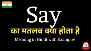 Say meaning in Hindi  Say ka kya matlab hota hai  Daily use English words [upl. by Nahtnoj]