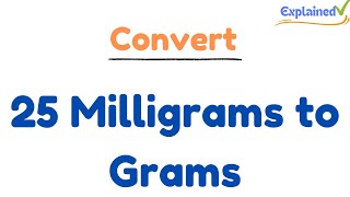 How to Convert 25 Milligrams to Grams 25mg to g [upl. by Noeht134]