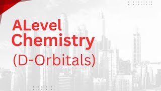 Alevel Chemistry  Dorbitals [upl. by Mychal]