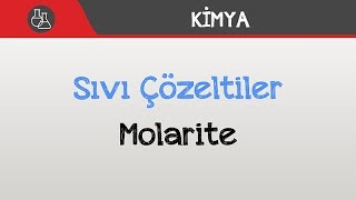 Sıvı Çözeltiler  Derişim Birimleri 1 Molarite [upl. by Roanna]