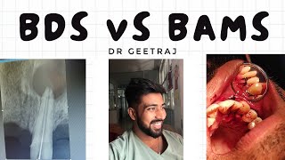 BDS VS BAMS VS MBBS MY PERSONAl view Dr geetraj [upl. by Martina]