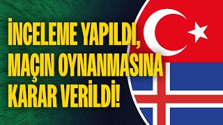 İnceleme yapıldı maçın oynanmasına karar verildi İzlanda  Türkiye maçı 2145te [upl. by Edith776]