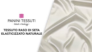 Tessuto Raso di Seta Elasticizzato Naturale [upl. by Araic]