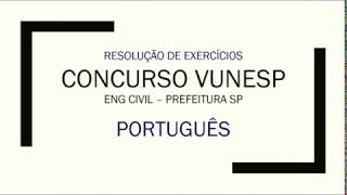 Resolução Vunesp  Concurso Prefeitura de São Paulo  Engenheiro Civil 2018  Português [upl. by Ynnavoig]