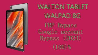 WALTON Tablet WALPAD 8G Frp Bypass 2023 Google Account Bypass 100 [upl. by Aidaas]