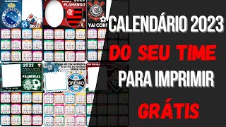 Calendário 2023 Para Imprimir Com Moldura Do Seu Time de Futebol  Calendário 2023 PNG [upl. by Meta359]