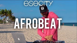 Afrobeat Mix 2019  The Best of Afrobeat 2019 by OSOCITY [upl. by Aerb]