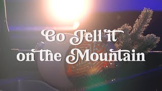 Go Tell it on the Mountain  ft Dan Myers [upl. by Quiteris]