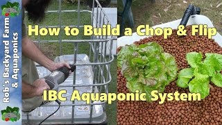 How to Build an Aquaponic System  Chop amp Flip IBC Build [upl. by Eimme709]