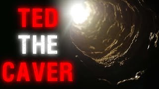 quotTed The Caverquot The First Creepypasta [upl. by Adrell]