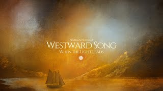 Westward Song  Nathan Nockels Instrumental Music [upl. by Lapo]