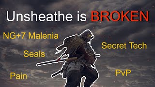 Unsheathe is Broken  Secret Mechanics  Tutorial  Ng7 Malenia  PvP Showcase [upl. by Karp]