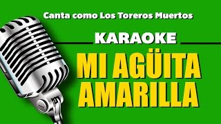 Mi Agüita Amarilla con letra  Los Toreros Muertos karaoke [upl. by Marci314]