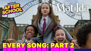 Every Song in Roald Dahls Matilda The Musical Part 2  Netflix After School [upl. by Sarge757]