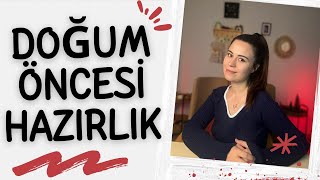 Doğuma Hazırlanırken Yapılması Gerekenler I Doğum Hazırlığı [upl. by Ahsinrad]