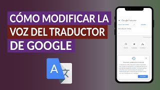 Cómo Cambiar o Modificar la Voz del Traductor de Google Fácilmente [upl. by Mayes]