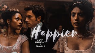 Edwina Anthony amp Kate  Happier  Bridgerton season 2 [upl. by Hannis]