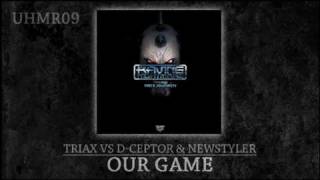 UHMR09 Triax vs DCeptor amp Newstyler  Our Game [upl. by Edras747]