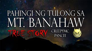 PAHINGI NG TULONG SA MT BANAHAW  TRUE STORY [upl. by Gurolinick]