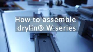 How to assemble drylin® W series from igus® [upl. by Hizar]