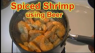 Spiced Shrimp using Beer [upl. by Ahsatsana325]