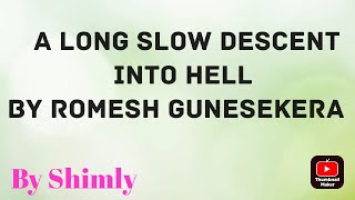 A Long Slow Descent Into Hell By Romesh Gunesekera [upl. by Aman]