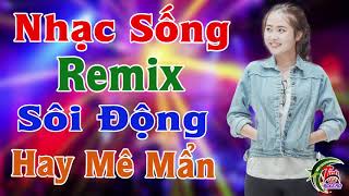 LK Nhạc Sống Remix Sôi Động Nhất 2023  Hay Mê Mẩn  LK Nhạc Sống Vàng 2024 [upl. by Pantheas]