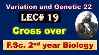 Biology chapter 22 Lecture No19 Cross over and Recombinant frequency FSc 2nd Year [upl. by Anisamot]