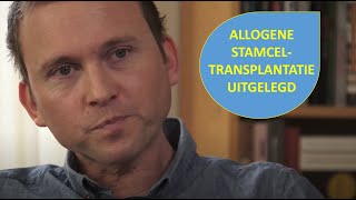 Allogene stamceltransplantatie  Uitleg ervaringen en risicos [upl. by Assile]