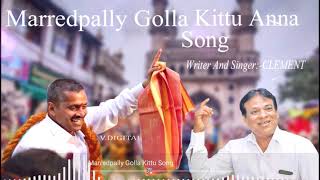 Marredpally Golla Kittu Anna Song  Writer amp Singer Composer CLEMENT [upl. by Macgregor]