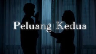 PELUANG KEDUA OFFICIAL LYRIC VIDEO [upl. by Yeliak545]