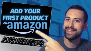 How To List Your First Product on Amazon Seller Central  BEGINNER TUTORIAL [upl. by Enelyak]