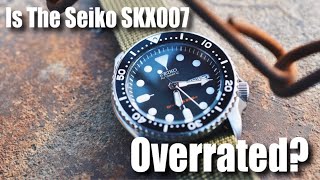 Is The Seiko SKX007 Overrated [upl. by Natsirk]