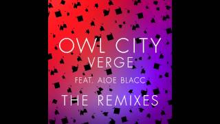 Owl City  Verge Feat Aloe Blacc Low Steppa Remix Official Audio [upl. by Koralie]