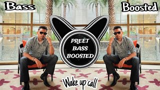 Wake up Call ❤‍🔥Bass Boosted Prem Dhillon  Latest Punjabi Song 2024  PREET BASS BOOSTED [upl. by Saile]