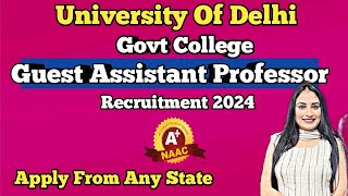 University Of Delhi Guest Assistant Professor Vacancy 2024  Govt College [upl. by Enyar]