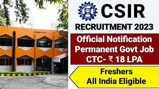 CSIR Recruitment 2023FreshersCTC ₹ 18 LakhsPermanent JobCSIR New Vacancy 2023CSIR Notification [upl. by Aiden]