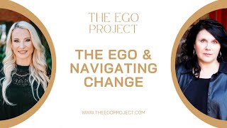 The Ego and Navigating Change [upl. by Jarlen]