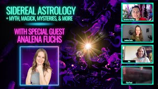 Sidereal Astrology Myth Magick Mysteries amp More wAnalena Fuchs  True Sky Astrology Forecast [upl. by Fechter]