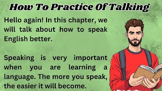 How To Practice Of Talking  Graded Reader  Improve Your English  Listen And Practice  Learn [upl. by Clarie]