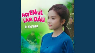 Út Nhị  Nơi Em Về Làm Dâu [upl. by Mendez633]