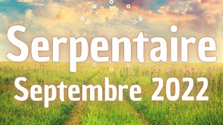 ⛎ Serpentaire Septembre 2022 ⛎ [upl. by Derraj]