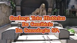 Três Histórias Do Cemitério Da Consolação [upl. by Sezen312]