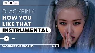 BLACKPINK  How You Like That  Official Instrumental [upl. by Hendon]