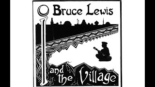 I and the Village  Bruce Lewis [upl. by Solracesoj]