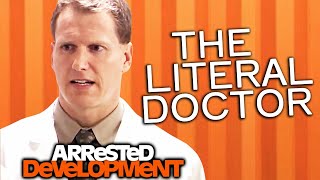 A Very Literal Doctor  Arrested Development [upl. by Idissac]